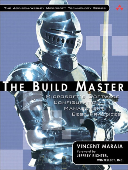 The Build Master : Microsoft's Software Configuration Management Best Practices by Vincent Maraia - Paperback