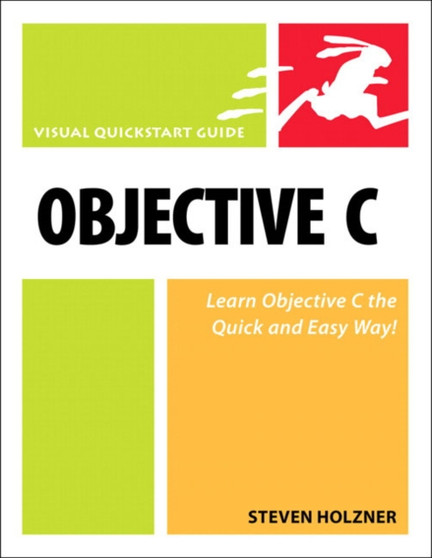 Objective C : Visual QuickStart Guide by Steven Holzner - Paperback