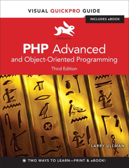 PHP Advanced and Object-Oriented Programming : Visual QuickPro Guide by Larry Ullman - Paperback