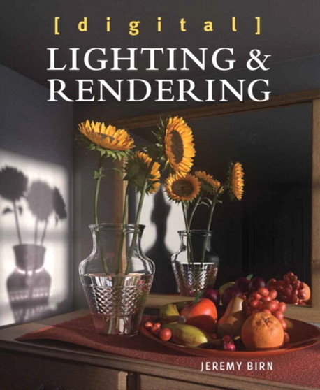 Digital Lighting and Rendering by Jeremy Birn - Paperback