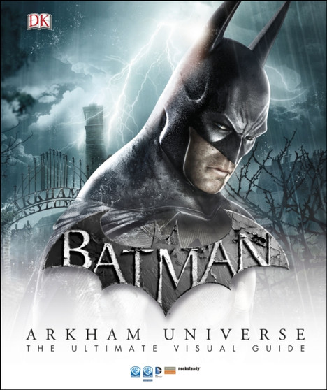 Batman Arkham Universe The Ultimate Visual Guide by DK - Hardback