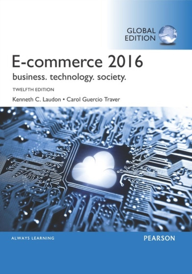 E-Commerce 2016: Business, Technology, Society, Global Edition by Kenneth C. Laudon - Paperback