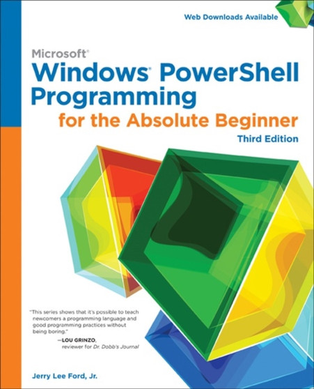 Windows PowerShell Programming for the Absolute Beginner by Jerry Lee Jr. Ford - Paperback