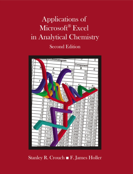 Applications of Microsoft (R) Excel in Analytical Chemistry by Stanley Crouch - Paperback Applications of Microsoft (R) Excel in Analytical Chemistry by Stanley Crouch - Paperback