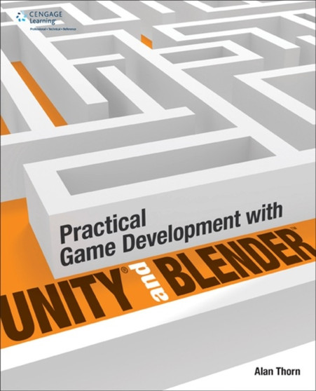 Practical Game Development with Unity and Blender by Alan Thorn - Paperback