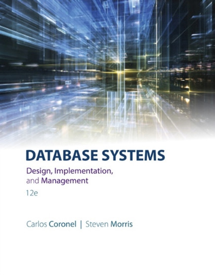 Database Systems : Design, Implementation, & Management by Carlos Coronel - Hardback