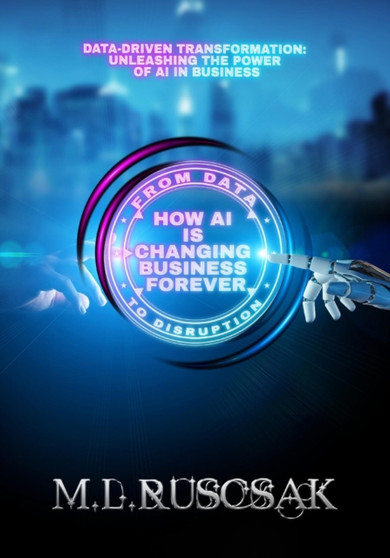 From Data to Disruption : How AI is Changing Business Forever by Ruscscak - Paperback