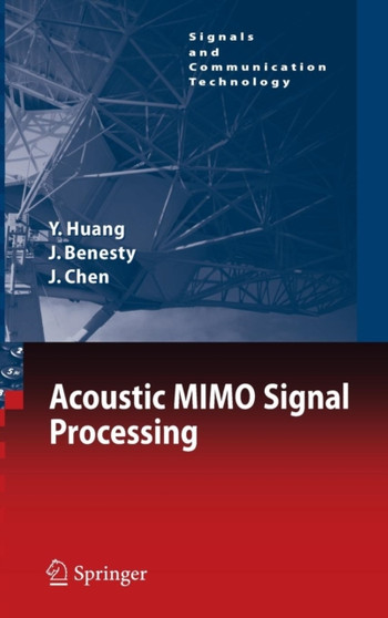 Acoustic MIMO Signal Processing by Yiteng Huang - Hardback