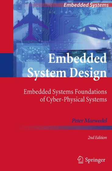 Embedded System Design : Embedded Systems Foundations of Cyber-Physical Systems by Peter Marwedel - Paperback