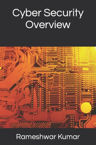 Cyber Security Overview by Rameshwar Kumar - Paperback