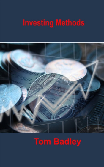Investing Methods : Selecting Dividend Stocks by Tom Badley - Hardback