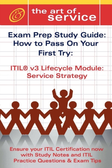 Itil V3 Service Lifecycle Service Strategy (SS) Certification Exam Preparation Course in a Book for Passing the Itil V3 Service Lifecycle Service Strategy (SS) Exam - The How to Pass on Your First Try by Ivanka Menken - Paperback