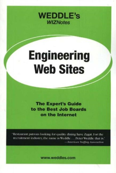 WEDDLE's WizNotes -- Engineering Web Sites : The Expert's Guide to the Best Job Boards on the Net by Peter Weddle - Paperback