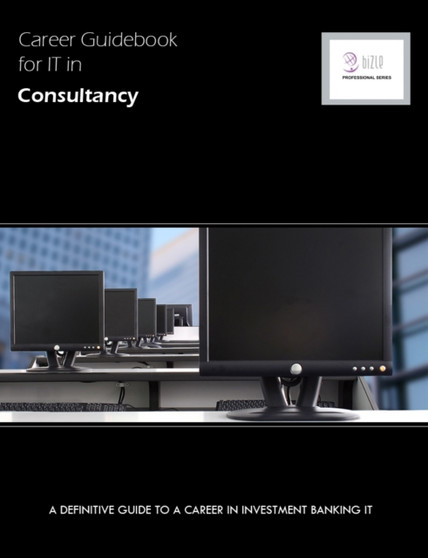 Career Guidebook for IT in Consultancy : A Definitive Guide to a Career in IT Consultancy by Essvale Corporation Limited - Paperback