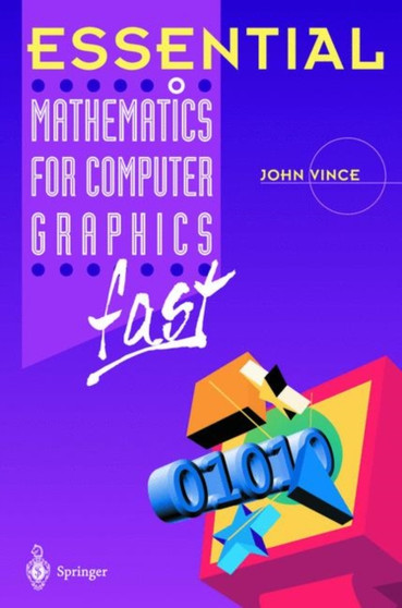 Essential Mathematics for Computer Graphics Fast by John Vince - Paperback