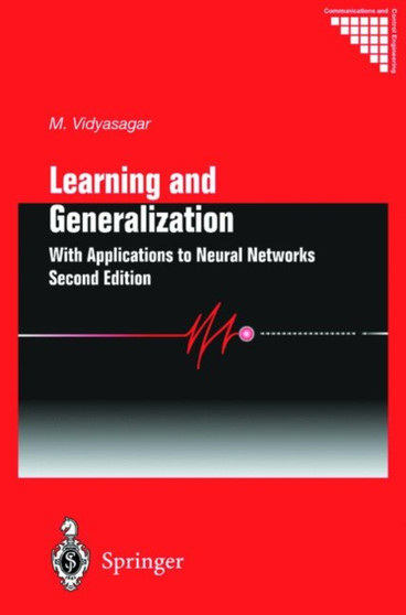 Learning and Generalisation : With Applications to Neural Networks by Mathukumalli Vidyasagar - Hardback