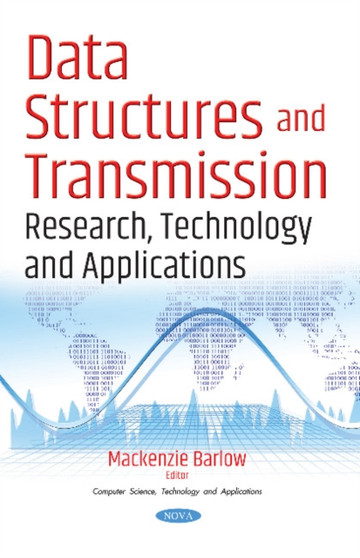 Data Structures & Transmission : Research, Technology & Applications by Mackenzie Barlow - Paperback