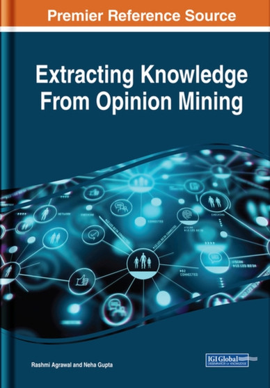 Extracting Knowledge From Opinion Mining by Rashmi Agrawal - Hardback