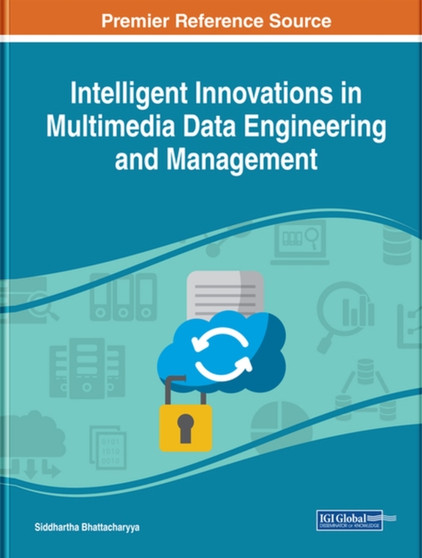 Intelligent Innovations in Multimedia Data Engineering and Management by Siddhartha Bhattacharyya - Hardback