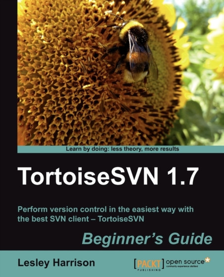 TortoiseSVN 1.7 Beginners Guide by Lesley A. Harrison - Paperback