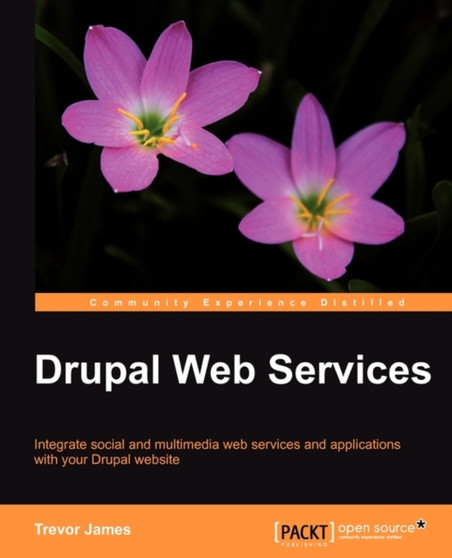 Drupal Web Services by Trevor James - Paperback