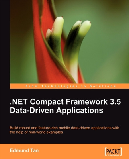 .NET Compact Framework 3.5 Data Driven Applications by Edmund Tan - Paperback
