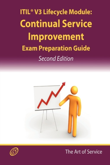 Itil V3 Service Lifecycle Csi Certification Exam Preparation Course in a Book for Passing the Itil V3 Service Lifecycle Continual Service Improvement Exam - The How to Pass on Your First Try Certifica by Ivanka Menken - Paperback