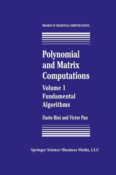 Polynomial and Matrix Computations : Fundamental Algorithms by Dario Bini - Paperback