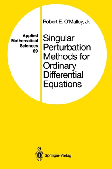 Singular Perturbation Methods for Ordinary Differential Equations : 89 by Robert E. Jr. O'Malley - Paperback
