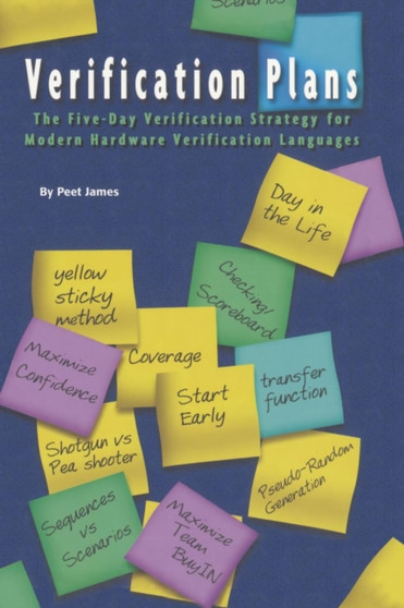 Verification Plans : The Five-Day Verification Strategy for Modern Hardware Verification Languages by Peet James - Paperback