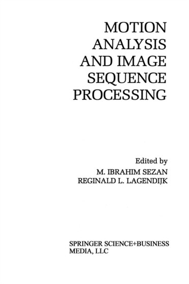 Motion Analysis and Image Sequence Processing : 220 by M.Ibrahim Sezan - Paperback