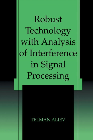 Robust Technology with Analysis of Interference in Signal Processing by Telman Aliev - Paperback