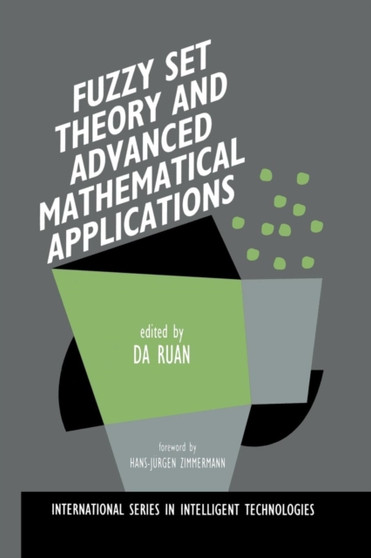Fuzzy Set Theory and Advanced Mathematical Applications : 4 by Da Ruan - Paperback