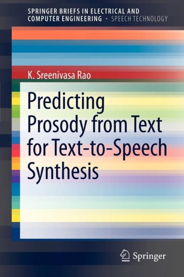 Predicting Prosody from Text for Text-to-Speech Synthesis by K.Sreenivasa Rao - Paperback
