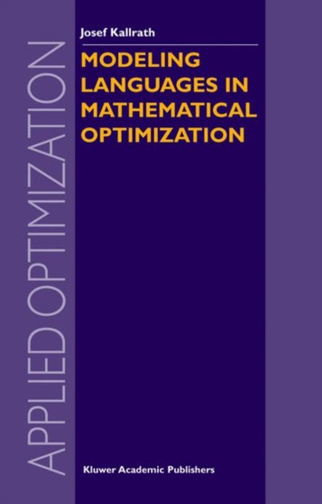 Modeling Languages in Mathematical Optimization : 88 by Josef Kallrath - Paperback