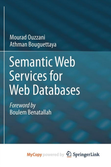 Semantic Web Services for Web Databases by Mourad Ouzzani - Paperback