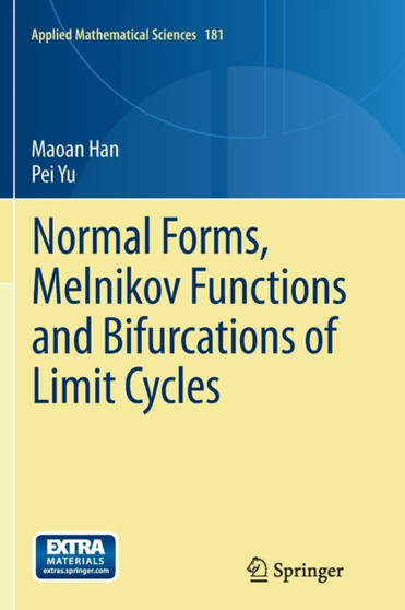 Normal Forms, Melnikov Functions and Bifurcations of Limit Cycles : 181 by Maoan Han - Paperback