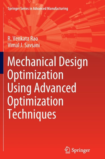 Mechanical Design Optimization Using Advanced Optimization Techniques by R.Venkata Rao - Paperback