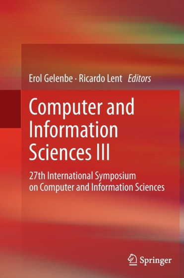 Computer and Information Sciences III : 27th International Symposium on Computer and Information Sciences by Erol Gelenbe - Paperback