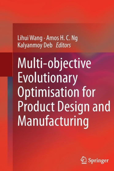 Multi-objective Evolutionary Optimisation for Product Design and Manufacturing by Lihui Wang - Paperback