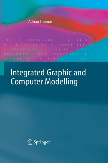 Integrated Graphic and Computer Modelling by Adrian Thomas - Paperback