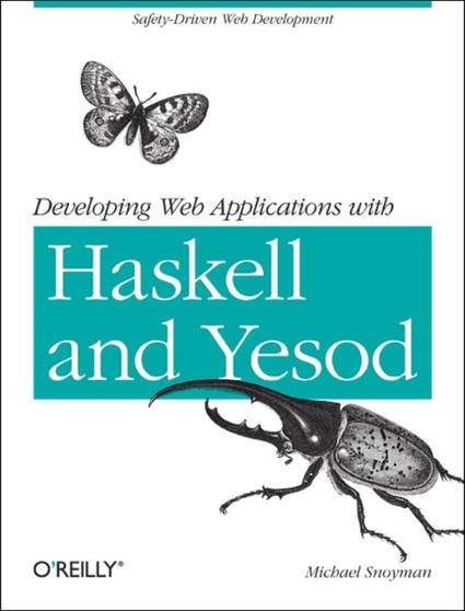 Developing Web Applications with Haskell and Yesod by Michael Snoyman - Paperback