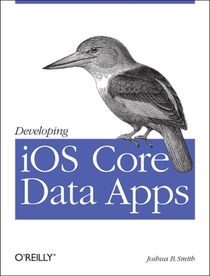 Developing iOS Core Data Apps by Joshua Smith - Paperback