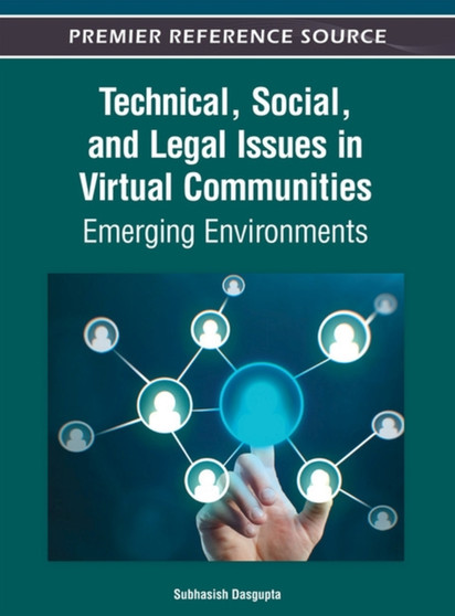Technical, Social, and Legal Issues in Virtual Communities : Emerging Environments by Subhasish Dasgupta - Hardback