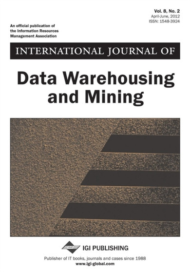 International Journal of Data Warehousing and Mining, Vol 8 ISS 2 by Taniar - Paperback