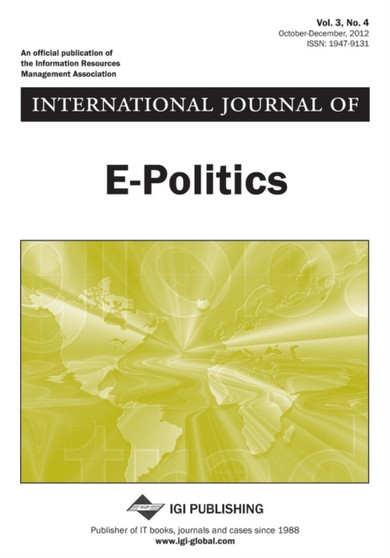 International Journal of E-Politics, Vol 3 ISS 4 by Livermore - Paperback