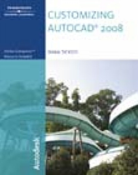 Customizing AutoCAD 2008 by Sham Tickoo - Paperback