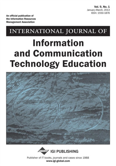 International Journal of Information and Communication Technology Education, Vol 9 ISS 1 by Tomei - Paperback