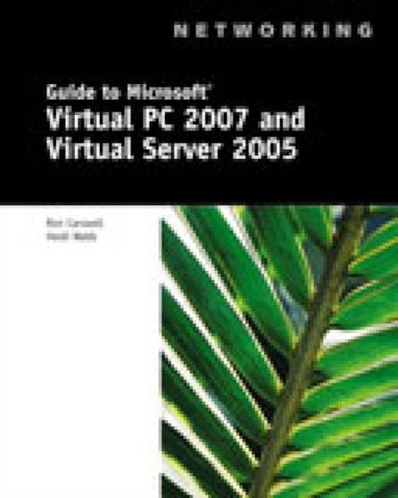 Guide to Microsoft Virtual PC 2007 and Virtual Server 2005 by Ron Carswell - Paperback
