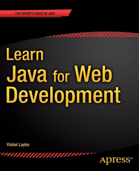 Learn Java for Web Development : Modern Java Web Development by Vishal Layka - Paperback
